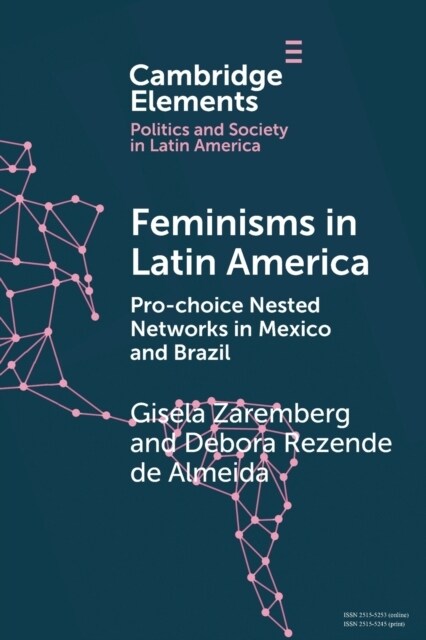 Feminisms in Latin America : Pro-choice Nested Networks in Mexico and Brazil (Paperback)