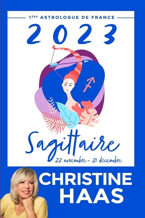 Sagittaire 2023: Du 22 novembre au 21 d?embre (Paperback)