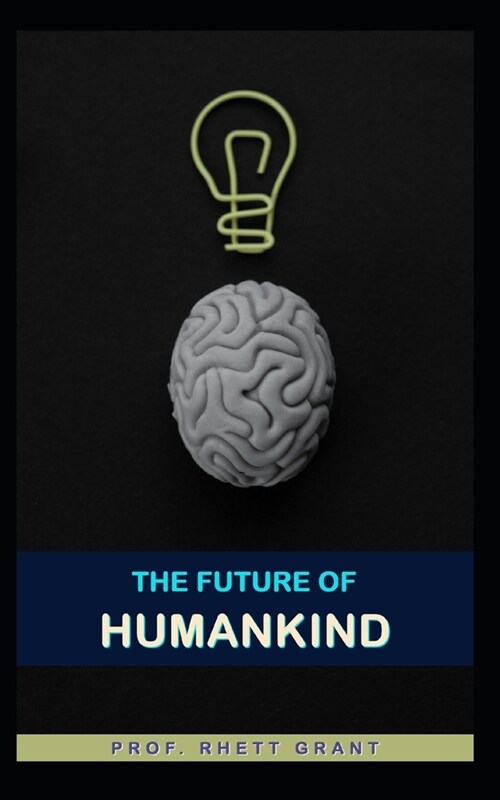 The Future Of Humankind (Paperback)