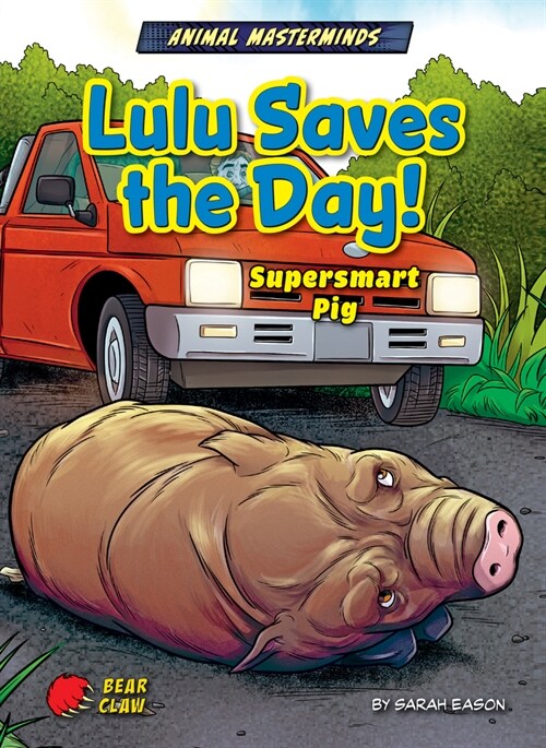 Lulu Saves the Day!: Supersmart Pig (Library Binding)