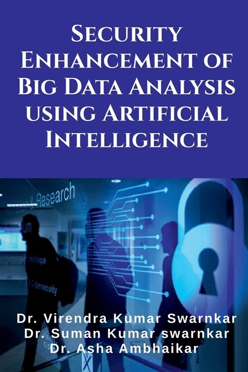Security Enhancement of Big Data Analysis using Artificial Intelligence (Paperback)