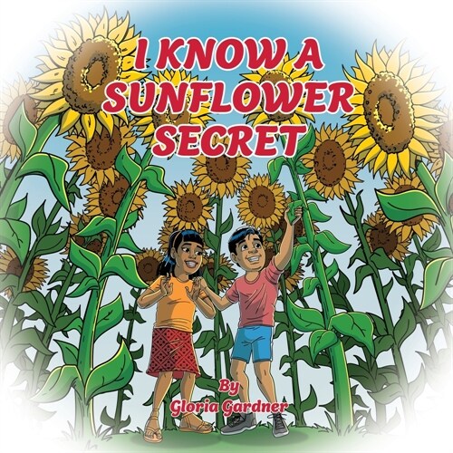 I Know a Sunflower Secret (Paperback)