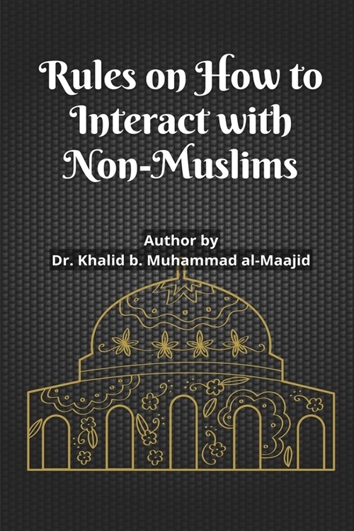 Rules on How to Interact with Non-Muslims (Paperback)