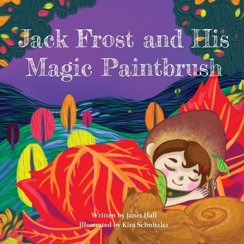 Jack Frost and His Magic Paintbrush (Paperback)