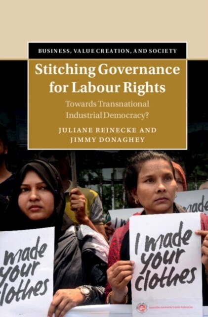 Stitching Governance for Labour Rights : Towards Transnational Industrial Democracy? (Hardcover)