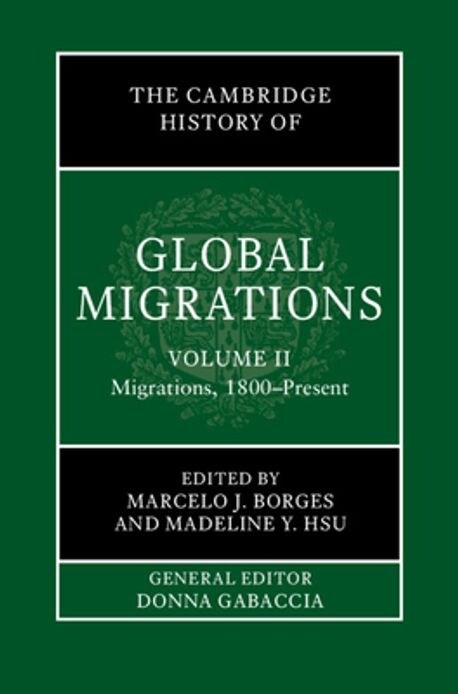The Cambridge History of Global Migrations: Volume 2, Migrations, 1800-Present (Hardcover)