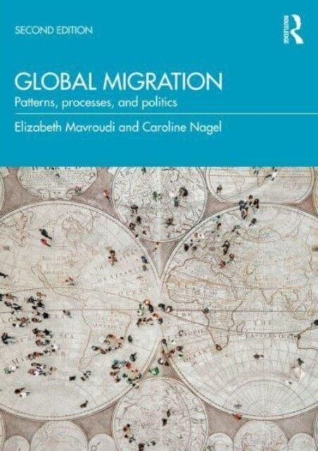 Global Migration : Patterns, Processes and Politics (Paperback, 2 ed)