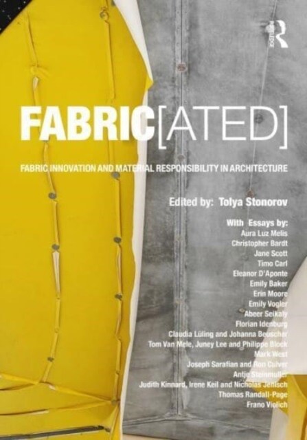FABRIC[ated] : Fabric Innovation and Material Responsibility in Architecture (Hardcover)