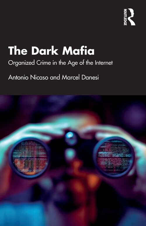The Dark Mafia : Organized Crime in the Age of the Internet (Paperback)