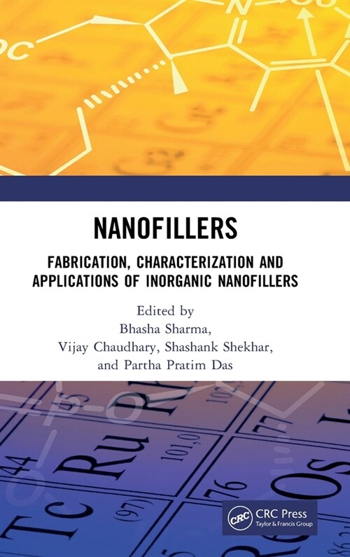 Nanofillers : Fabrication, Characterization and Applications of Inorganic Nanofillers (Hardcover)