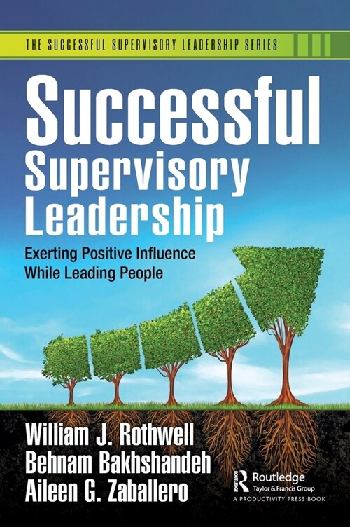 Successful Supervisory Leadership : Exerting Positive Influence While Leading People (Hardcover)