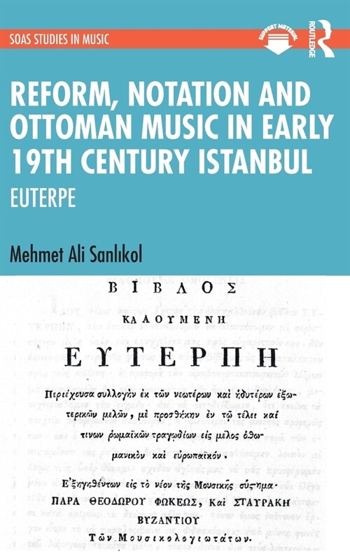 Reform, Notation and Ottoman music in Early 19th Century Istanbul : EUTERPE (Hardcover)