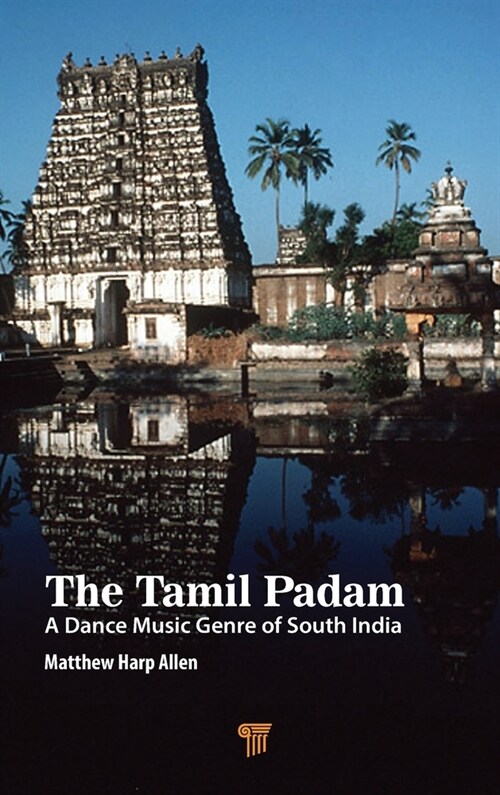 The Tamil Padam: A Dance Music Genre of South India (Hardcover)