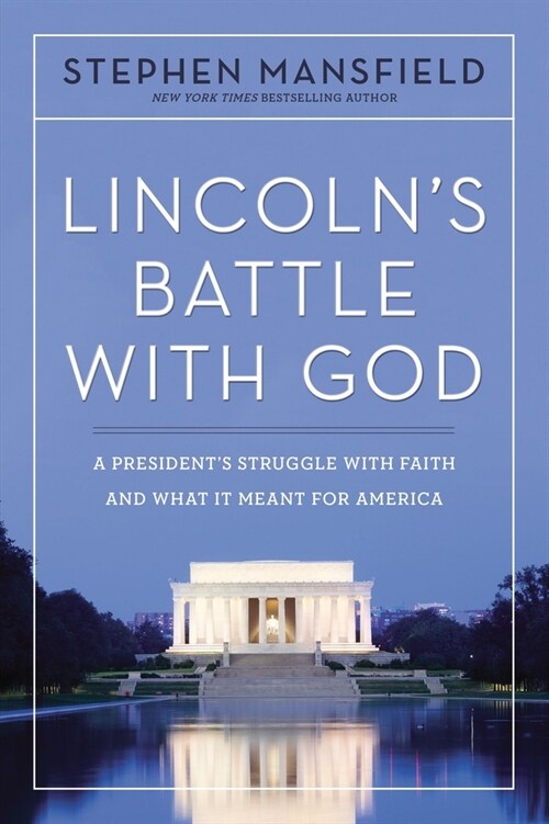 Lincolns Battle with God: A Presidents Struggle with Faith and What It Meant for America (Paperback)