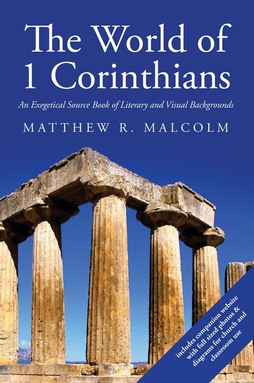 The World of 1 Corinthians: An Exegetical Source Book of Literary and Visual Backgrounds (Hardcover)