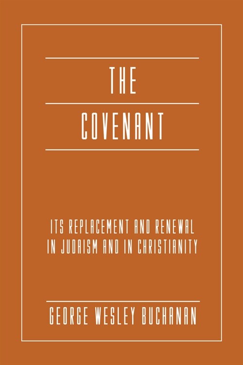 The Covenant: Its Replacement and Renewal in Judaism and in Christianity (Hardcover)