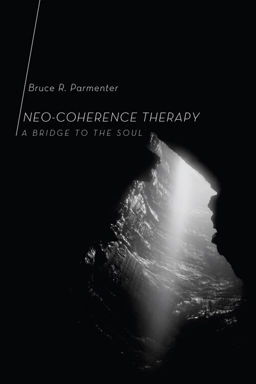 Neo-Coherence Therapy: A Bridge to the Soul (Hardcover)