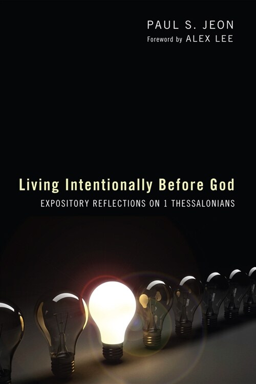 Living Intentionally Before God: Reflections on 1 Thessalonians (Hardcover)