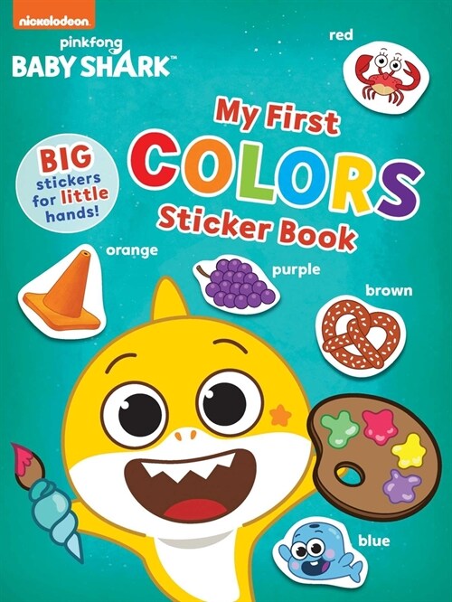 Baby Sharks Big Show!: My First Colors Sticker Book: Activities and Big, Reusable Stickers for Kids Ages 3 to 5 (Paperback)