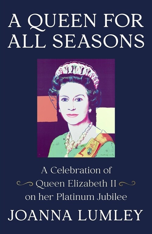 A Queen for All Seasons : A Celebration of Queen Elizabeth II (Paperback)