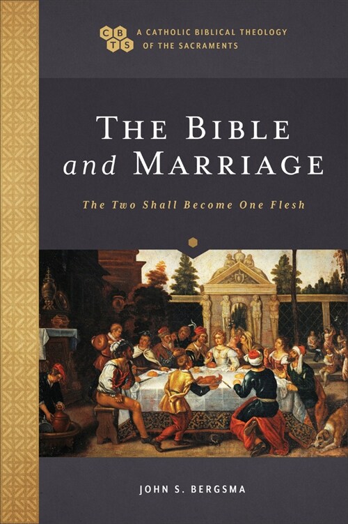 The Bible and Marriage: The Two Shall Become One Flesh (Hardcover)