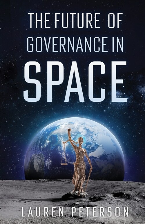 The Future of Governance in Space (Paperback)