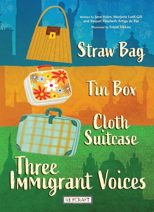 Straw Bag, Tin Box, Cloth Suitcase: Three Immigrant Voices (Hardcover)