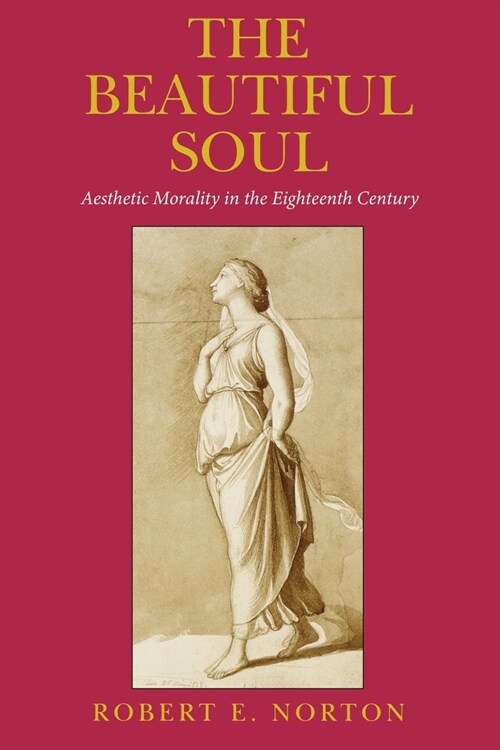 The Beautiful Soul: Aesthetic Morality in the Eighteenth Century (Paperback)