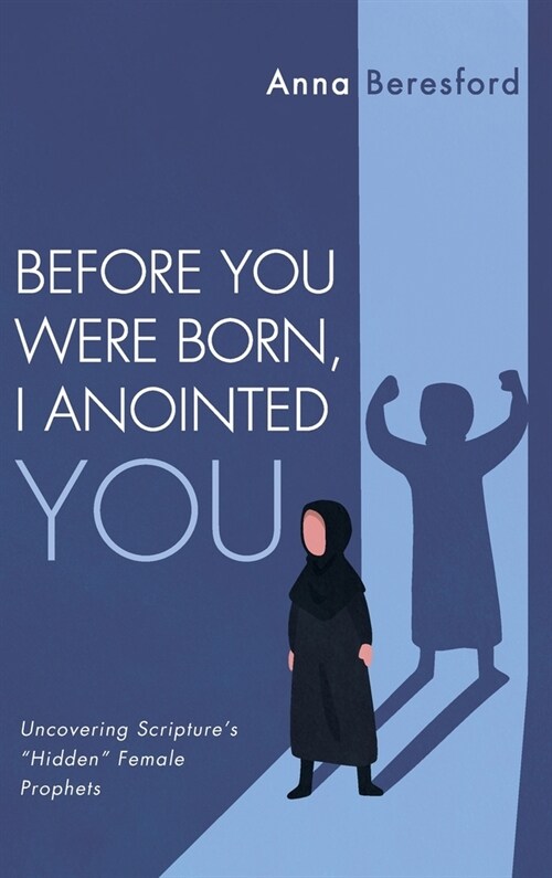 Before You Were Born, I Anointed You (Hardcover)