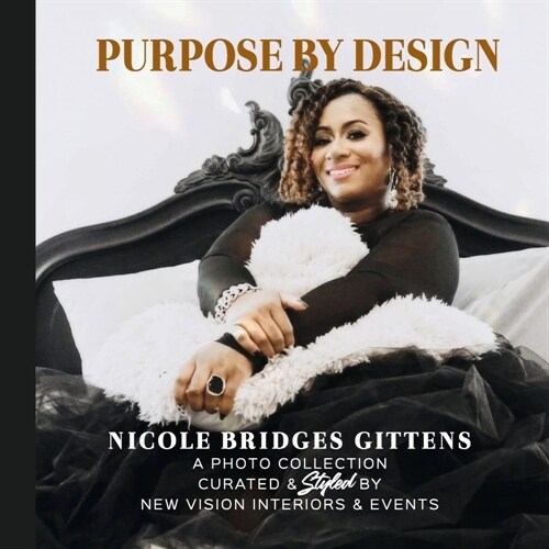 Purpose by Design: A Photo Collection Curated by New Vision Interiors & Events (Hardcover)