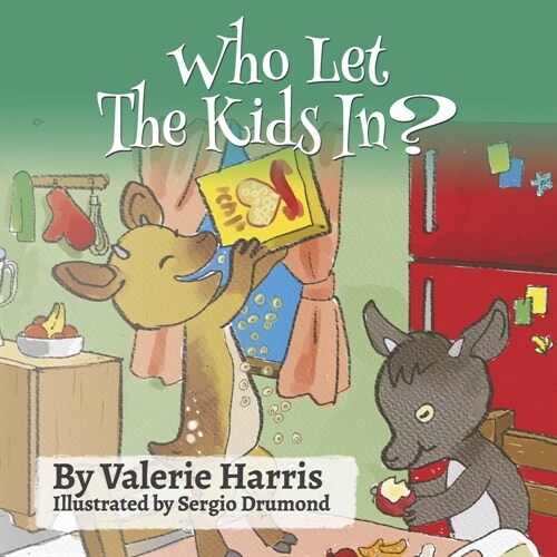Who Let the Kids In?: A Day in the Life of Some Curious Goats (Paperback)