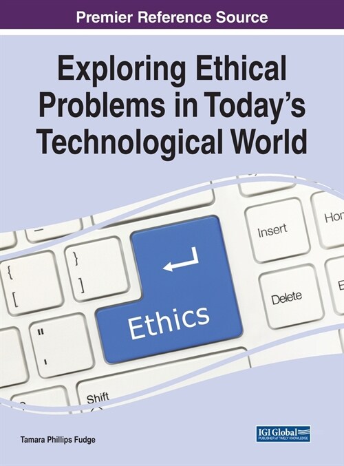 Exploring Ethical Problems in Todays Technological World (Hardcover)