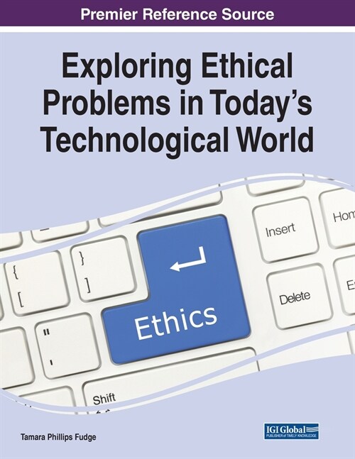 Exploring Ethical Problems in Todays Technological World (Paperback)