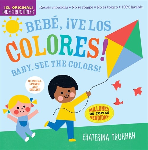 Indestructibles: Beb? 좻e Los Colores! / Baby, See the Colors!: Chew Proof - Rip Proof - Nontoxic - 100% Washable (Book for Babies, Newborn Books, Sa (Paperback)