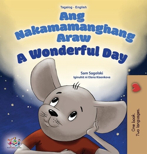 A Wonderful Day (Tagalog English Bilingual Childrens Book) (Hardcover)