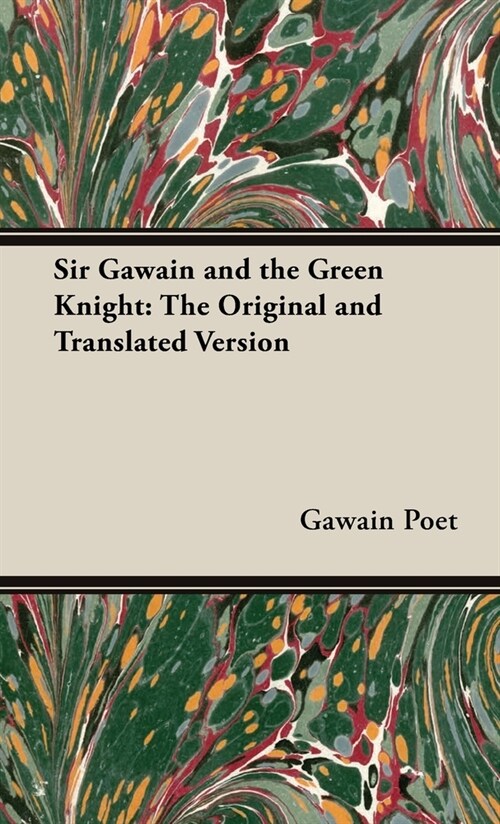 Sir Gawain and the Green Knight;The Original and Translated Version (Hardcover)