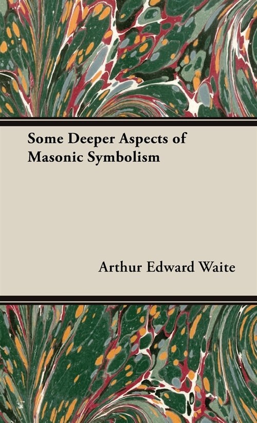 Some Deeper Aspects of Masonic Symbolism (Hardcover)