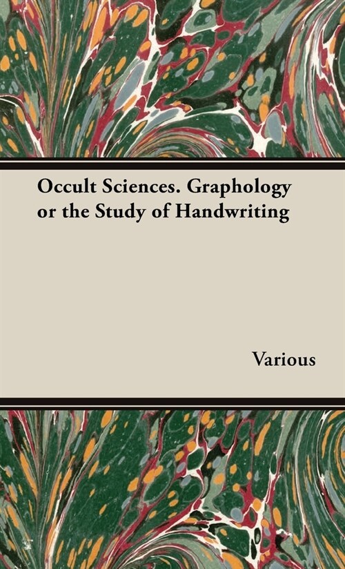 The Occult Sciences - Graphology or the Study of Handwriting (Hardcover)