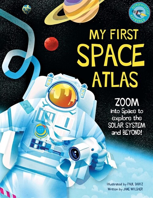 My First Space Atlas: Zoom Into Space to Explore the Solar System and Beyond (Space Books for Kids, Space Reference Book) (Hardcover)