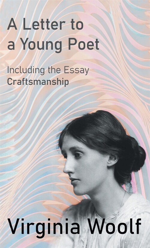 A Letter to a Young Poet;Including the Essay Craftsmanship (Hardcover)