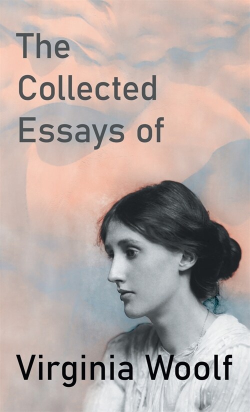The Collected Essays of Virginia Woolf (Hardcover)