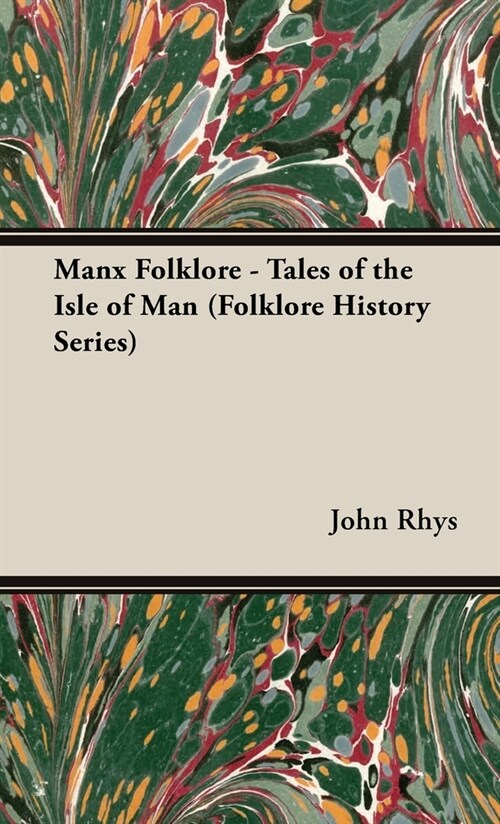 Manx Folklore - Tales of the Isle of Man (Folklore History Series) (Hardcover)