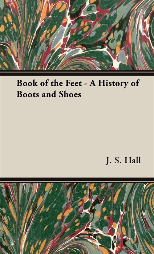 Book of the Feet - A History of Boots and Shoes (Hardcover)