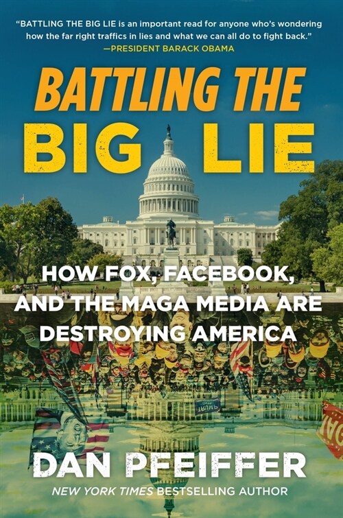 Battling the Big Lie: How Fox, Facebook, and the Maga Media Are Destroying America (Paperback)