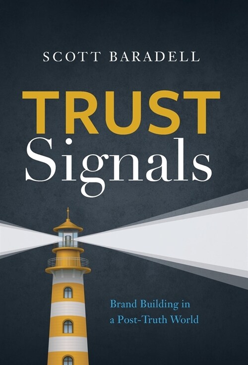 Trust Signals: Brand Building in a Post-Truth World (Hardcover)