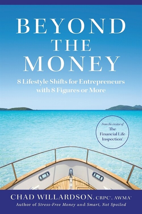 Beyond the Money: 8 Lifestyle Shifts for Entrepreneurs with 8 Figures or More (Paperback)