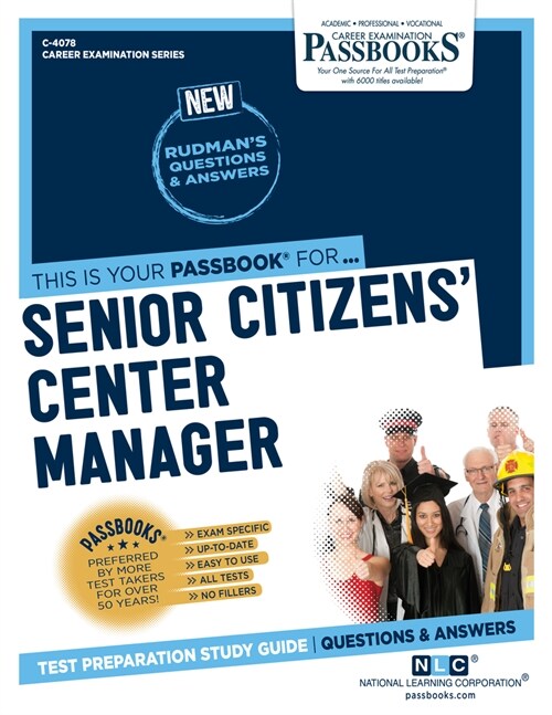 Senior Citizens Center Manager (C-4078): Passbooks Study Guide Volume 4078 (Paperback)
