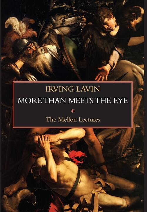 More than Meets the Eye: Irony, Paradox & Metaphor in the History of Art: The Mellon Lectures (Hardcover)