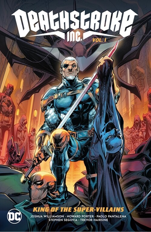 Deathstroke Inc. Vol. 1: King of the Super-Villains (Paperback)