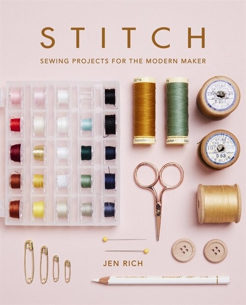 Stitch : Sewing projects for the modern maker (Paperback)